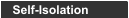 Self-Isolation
